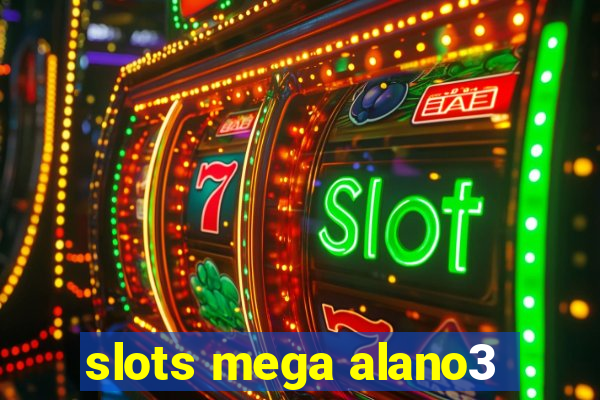 slots mega alano3